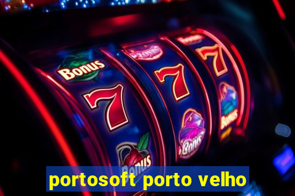 portosoft porto velho